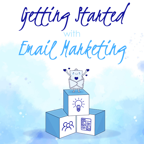 Getting Started with Email Marketing